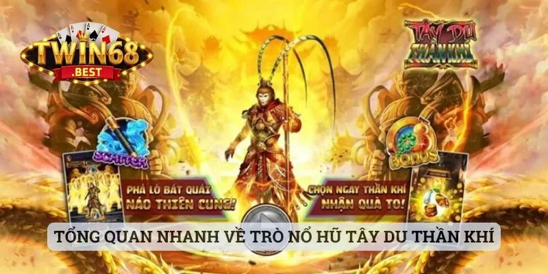 Tổng quan nhanh về trò nổ hũ Tây Du Thần Khí